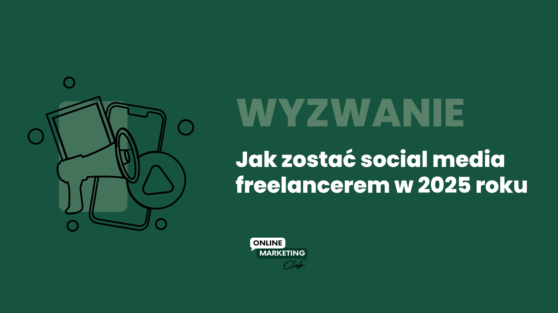 WYZWANIE: Jak w tym roku zostać social media freelancerem?