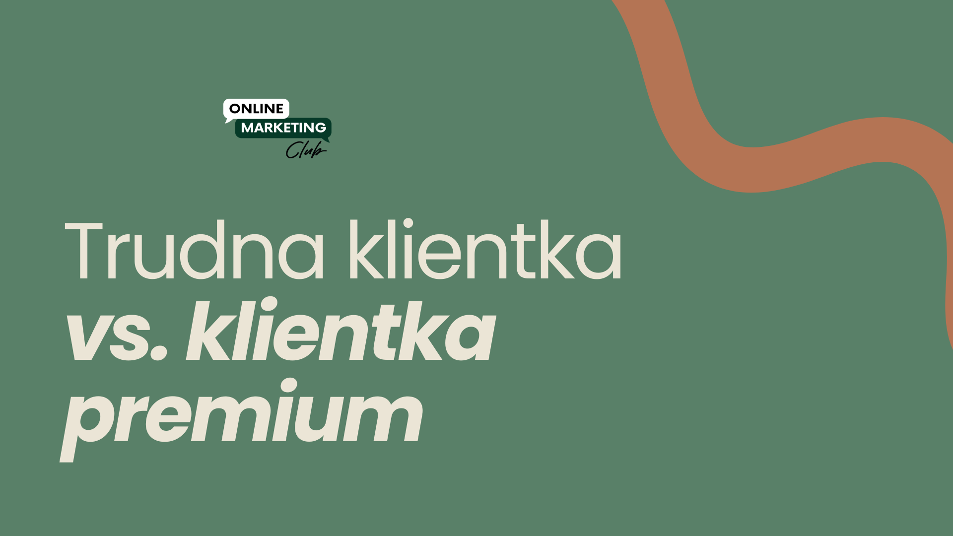 WYZWANIE: trudna klientka vs. klientka premium